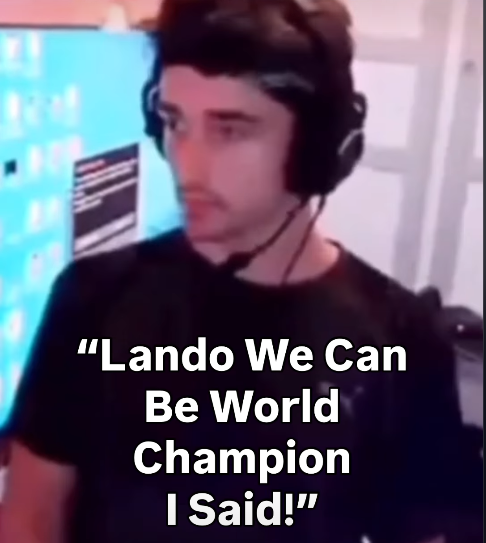 Lando we can be world champion I said